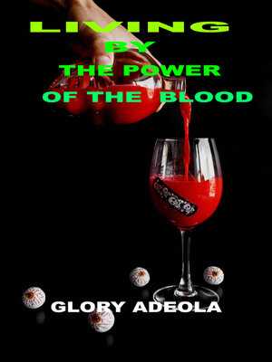 cover image of LIVING BY THE POWER OF THE BLOOD